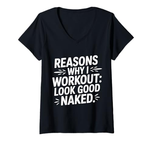 Damen Reasons Why I Workout Look Good Naked Fitnessmotivation - T-Shirt mit V-Ausschnitt Damen Reasons Why I Workout Look Good Naked Fitnessmotivation - T-Shirt mit V-Ausschnitt von Zerkleinertes Training Fitness Humor