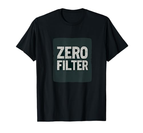 Zero Filter Motto für Jungen und Mädchen T-Shirt Zero Filter Motto für Jungen und Mädchen T-Shirt von Zero Filter Outfit