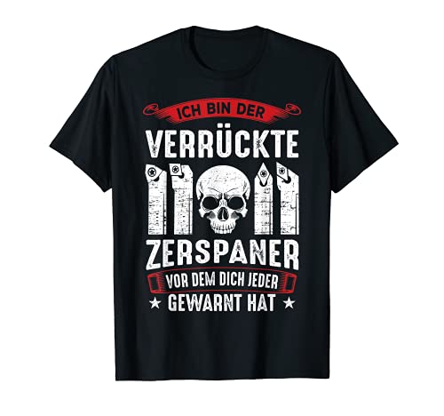 Herren Verrückter Zerspaner Vor Dem Dich Jeder Gewarnt Hat T-Shirt Herren Verrückter Zerspaner Vor Dem Dich Jeder Gewarnt Hat T-Shirt von Zerspanungstechniker Fräsmaschine CNC Geschenke