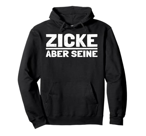 Fun Zicke aber Seine Geschenk I Frauen Partner Beziehung Pullover Hoodie Fun Zicke aber Seine Geschenk I Frauen Partner Beziehung Pullover Hoodie von Zicke aber Seine Partnerin Frauen Mädchen Geschenk