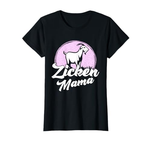 Damen Ziegen und Zicken-Mama Geschenk Frauen Lustige Sprüche T-Shirt Damen Ziegen und Zicken-Mama Geschenk Frauen Lustige Sprüche T-Shirt von Ziege Zicke Zickig Freche Sprüche für Damen