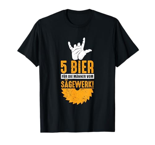 5 Bier für die Männer vom Sägewerk, Zimmerer, Schreiner T-Shirt 5 Bier für die Männer vom Sägewerk, Zimmerer, Schreiner T-Shirt von Zimmerer Zimmermann Geschenkideen Kollegen