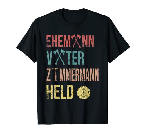Herren Zimmermann Schreiner Zimmerer Lustiges Handwerker Polier T-Shirt Herren Zimmermann Schreiner Zimmerer Lustiges Handwerker Polier T-Shirt von Zimmerleute Geschenk Idee für Vater und Papa