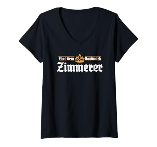 Damen Ehre dem Handwerk Zimmerer T-Shirt mit V-Ausschnitt Damen Ehre dem Handwerk Zimmerer T-Shirt mit V-Ausschnitt von Zimmermann Zunftzeichen Zimmerer Handwerker