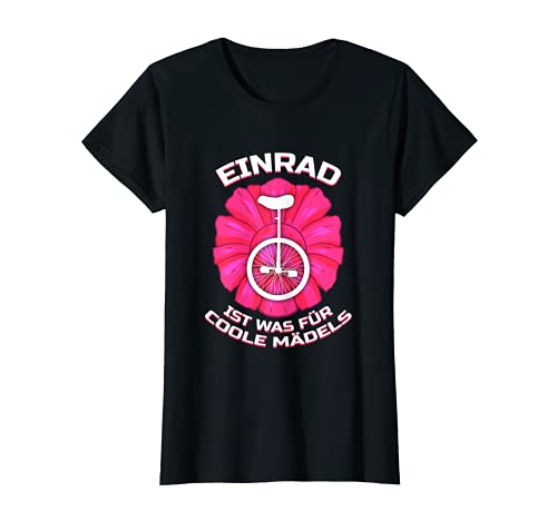 Einrad ist was für coole Mädels - Einrad Fahren T-Shirt von Zirkus Einradfahrer & Einrad Unicycle Zubehör