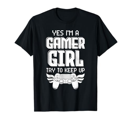 Videospiel Frauen Yes I'm a Gamer Girl Try Keep Up Mädchen T-Shirt Videospiel Frauen Yes I'm a Gamer Girl Try Keep Up Mädchen T-Shirt von Zocken Frauen Geschenk Gamer Mädchen Videospiel