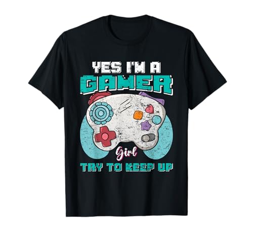 Zockerinnen Yes I'm a Gamer Girl Try to Keep Up Gamerin T-Shirt von Zocken Frauen Geschenk Gamer Mädchen Videospiel