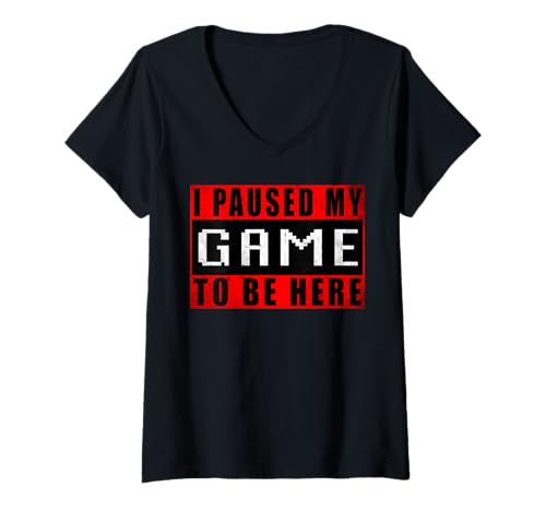 Damen I Paused My Game to Be Here Video Games Computerspiele T-Shirt mit V-Ausschnitt von Zocker Zocken Spielen Konsole Lustig Spiele