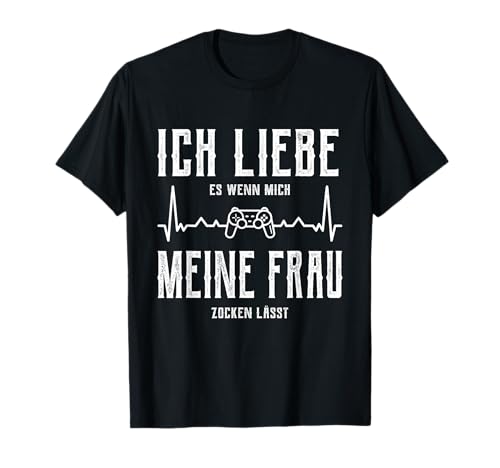 Ich liebe es wenn mich meine frau zocken lässt T-Shirt Ich liebe es wenn mich meine frau zocken lässt T-Shirt von Zocker & Gamer Videospiel Designs