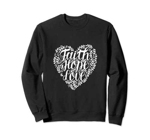 Faith Hope Love Damen T-Shirt Sweatshirt Faith Hope Love Damen T-Shirt Sweatshirt von Zoezag designs