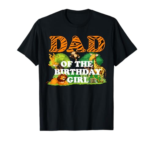 Dad Of The Birthday Girl Zoo Thema Tier Party Safari Cool T-Shirt Dad Of The Birthday Girl Zoo Thema Tier Party Safari Cool T-Shirt von Zoo Animal Birthday Party Matching Family Supplies