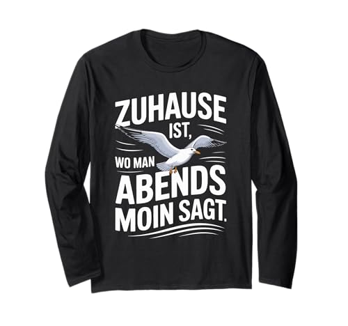 Zuhause Ist Wo Man Abends Moin SAGT Langarmshirt von Zuhause Moin Seagull Sunset Waves