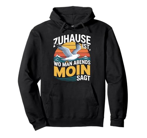 Zuhause Ist Wo Man Abends Moin SAGT Pullover Hoodie von Zuhause Moin Seagull Sunset Waves