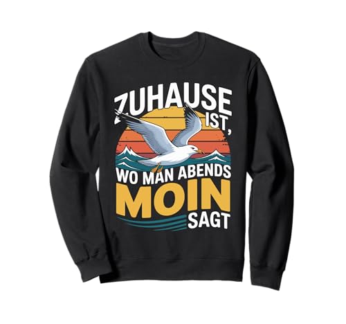 Zuhause Ist Wo Man Abends Moin SAGT Sweatshirt von Zuhause Moin Seagull Sunset Waves