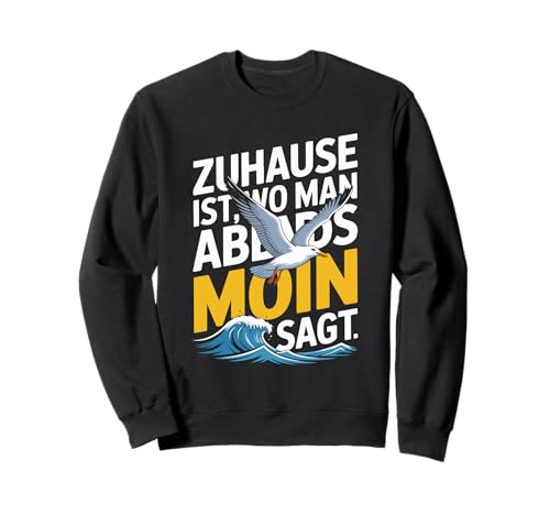 Zuhause Ist Wo Man Abends Moin SAGT Sweatshirt von Zuhause Moin Seagull Sunset Waves