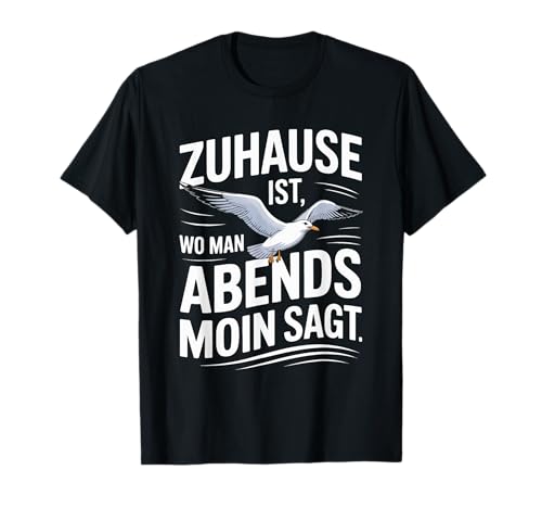 Zuhause Ist Wo Man Abends Moin SAGT T-Shirt von Zuhause Moin Seagull Sunset Waves