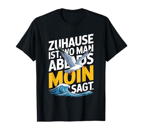 Zuhause Ist Wo Man Abends Moin SAGT T-Shirt von Zuhause Moin Seagull Sunset Waves