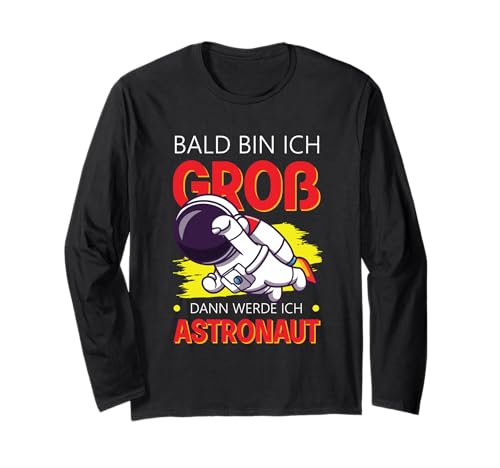 Bald Bin Ich Groß Dann Werde Ich Astronaut Kinder Shirt Langarmshirt Bald Bin Ich Groß Dann Werde Ich Astronaut Kinder Shirt Langarmshirt von Zukunft Astronaut Weltraum Mission Kosmos