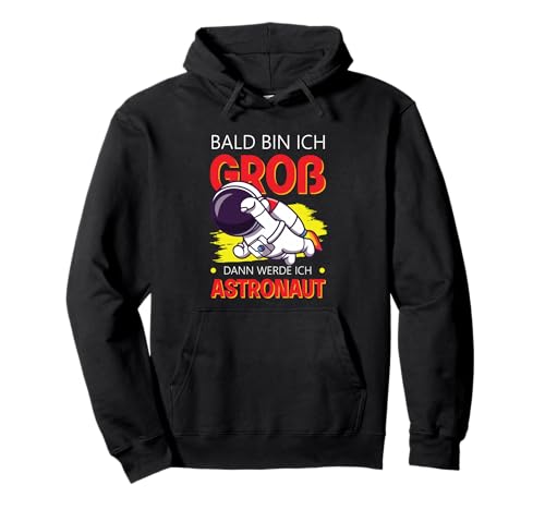 Bald Bin Ich Groß Dann Werde Ich Astronaut Kinder Shirt Pullover Hoodie Bald Bin Ich Groß Dann Werde Ich Astronaut Kinder Shirt Pullover Hoodie von Zukunft Astronaut Weltraum Mission Kosmos