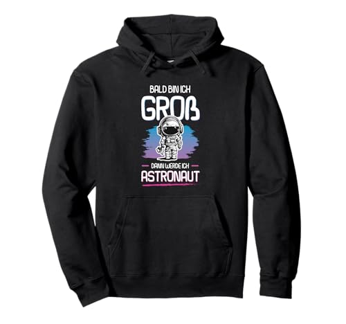 Bald Bin Ich Groß Dann Werde Ich Astronaut Kinder Shirt Pullover Hoodie Bald Bin Ich Groß Dann Werde Ich Astronaut Kinder Shirt Pullover Hoodie von Zukunft Astronaut Weltraum Mission Kosmos