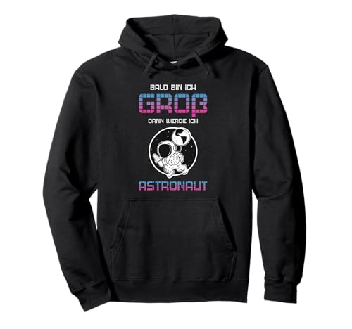 Bald Bin Ich Groß Dann Werde Ich Astronaut Kinder Shirt Pullover Hoodie Bald Bin Ich Groß Dann Werde Ich Astronaut Kinder Shirt Pullover Hoodie von Zukunft Astronaut Weltraum Mission Kosmos