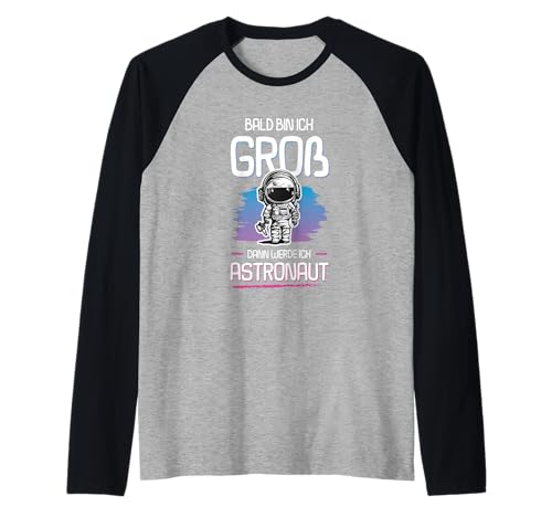 Bald Bin Ich Groß Dann Werde Ich Astronaut Kinder Shirt Raglan Bald Bin Ich Groß Dann Werde Ich Astronaut Kinder Shirt Raglan von Zukunft Astronaut Weltraum Mission Kosmos