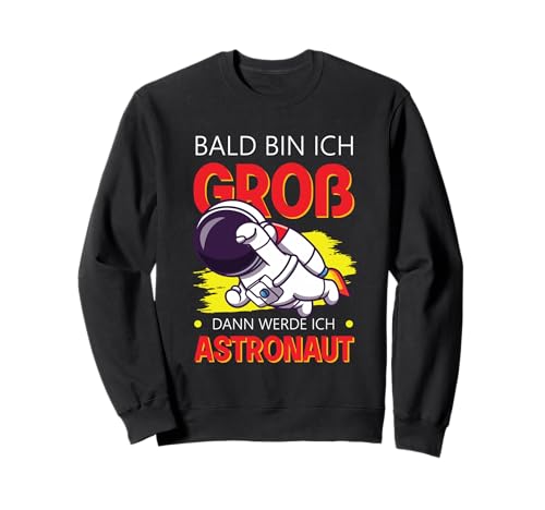 Bald Bin Ich Groß Dann Werde Ich Astronaut Kinder Shirt Sweatshirt Bald Bin Ich Groß Dann Werde Ich Astronaut Kinder Shirt Sweatshirt von Zukunft Astronaut Weltraum Mission Kosmos