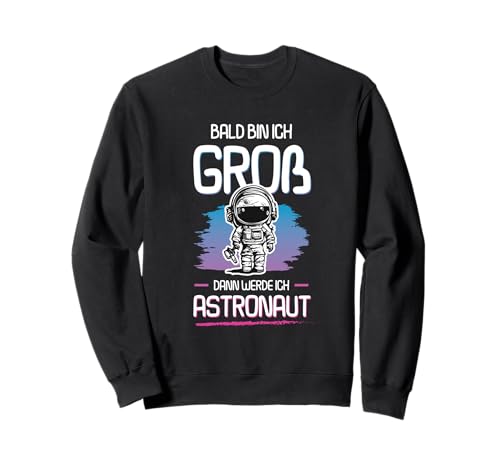 Bald Bin Ich Groß Dann Werde Ich Astronaut Kinder Shirt Sweatshirt Bald Bin Ich Groß Dann Werde Ich Astronaut Kinder Shirt Sweatshirt von Zukunft Astronaut Weltraum Mission Kosmos