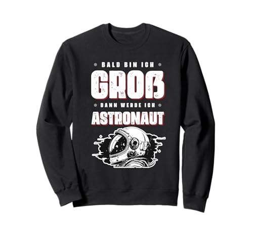 Bald Bin Ich Groß Dann Werde Ich Astronaut Kinder Shirt Sweatshirt Bald Bin Ich Groß Dann Werde Ich Astronaut Kinder Shirt Sweatshirt von Zukunft Astronaut Weltraum Mission Kosmos