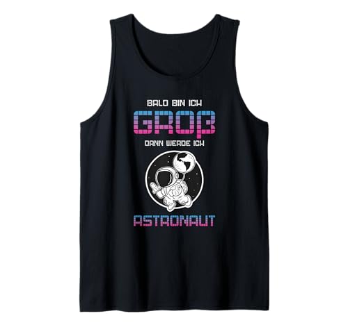 Bald Bin Ich Groß Dann Werde Ich Astronaut Kinder Shirt Tank Top Bald Bin Ich Groß Dann Werde Ich Astronaut Kinder Shirt Tank Top von Zukunft Astronaut Weltraum Mission Kosmos