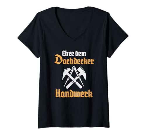 Damen Ehre dem Dachdecker Handwerk T-Shirt mit V-Ausschnitt Damen Ehre dem Dachdecker Handwerk T-Shirt mit V-Ausschnitt von Zunftzeichen Dachdecker Zubehör Geschenke