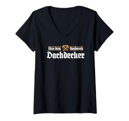 Damen Ehre dem Handwerk Dachdecker T-Shirt mit V-Ausschnitt Damen Ehre dem Handwerk Dachdecker T-Shirt mit V-Ausschnitt von Zunftzeichen Dachdecker Zubehör Geschenke