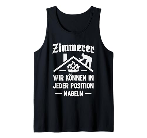 Herren Zimmerer wir können in jeder Position nageln Zimmermann Tank Top Herren Zimmerer wir können in jeder Position nageln Zimmermann Tank Top von Zunftzeichen Zimmerer Handwerker