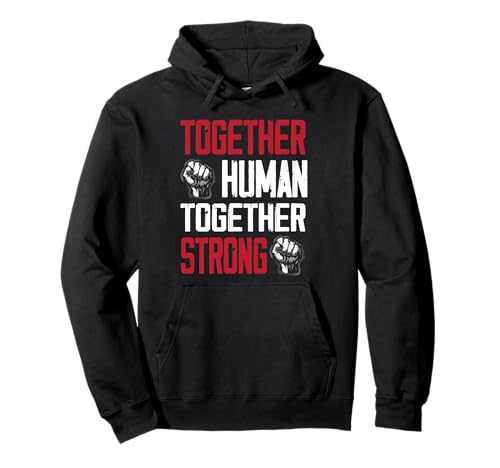 Together Human Together Strong Gemeinsam Stark Einheit Damen Pullover Hoodie Together Human Together Strong Gemeinsam Stark Einheit Damen Pullover Hoodie von Zusammenhalt Menschlichkeit Stärke Solidarität