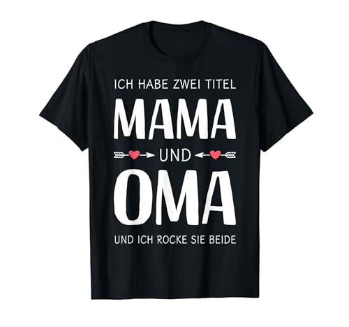 Zwei Titel Mama Oma für Muttertag Geburtstag Weihnachten T-Shirt von Zwei Titel Mama Oma Geburtstag Shop