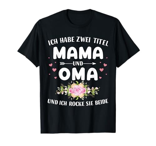 Zwei Titel Mama Oma rocke Muttertag Geburtstag Weihnachten T-Shirt Zwei Titel Mama Oma rocke Muttertag Geburtstag Weihnachten T-Shirt von Zwei Titel Mama Oma Weihnachten Shop