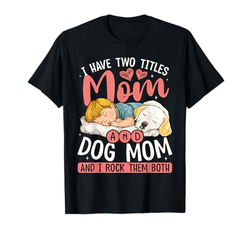 Mama Und Hundemama Rocken Beide Süß T-Shirt Mama Und Hundemama Rocken Beide Süß T-Shirt von Zwei Titel: Mama Und Dog Mom Apparel