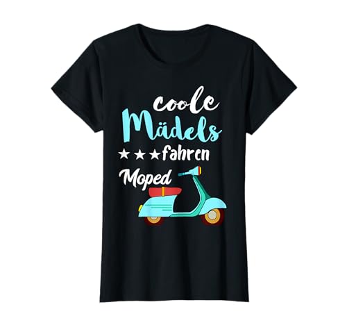 Coole Mädels Fahren Moped Fahrerin Mofa Scooter Roller T-Shirt von Zweitakt Mofa Mopedfahrer Scooter Roller