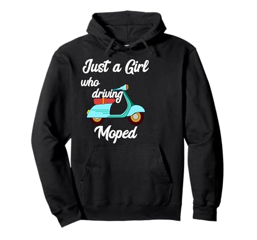 Just A Girl Who Driving Moped Mofa Fahrerin Scooter Roller Pullover Hoodie Just A Girl Who Driving Moped Mofa Fahrerin Scooter Roller Pullover Hoodie von Zweitakt Mofa Mopedfahrer Scooter Roller Geschenke