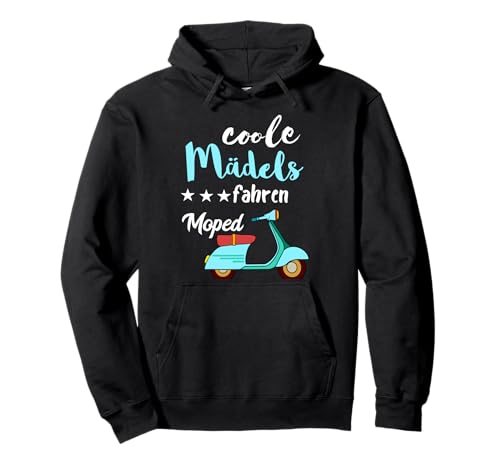 Coole Mädels Fahren Moped Fahrerin Mofa Scooter Roller Pullover Hoodie Coole Mädels Fahren Moped Fahrerin Mofa Scooter Roller Pullover Hoodie von Zweitakt Mofa Mopedfahrer Scooter Roller