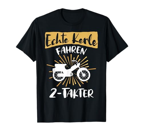 Mofa Moped Zweitakt 2-Takter Spruch Herren Geschenkidee Mann T-Shirt Mofa Moped Zweitakt 2-Takter Spruch Herren Geschenkidee Mann T-Shirt von Zweitakter Geschenk Mofafahrer Mopedfahrer 2 Takte