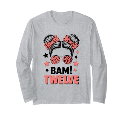 12. Geburtstag Mädchen Messy Bun Bäm! Zwölf Jahre Alt Langarmshirt von Zwölfter Geburtstag & 12. Geburtstag Design