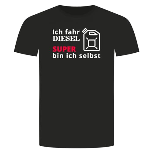 Ich Fahr Diesel Super Bin Ich Selbst T-Shirt - Klima CO2 Benzin Sprit Schwarz L von absenda