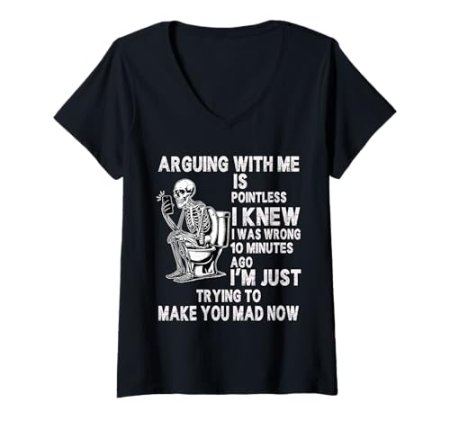 Damen Arguing with me is Pointless i Knew i was Wrong 10 Minutes T-Shirt mit V-Ausschnitt von ago i'm just trying to make you mad Funny women
