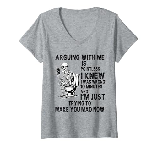 Damen Arguing with me is Pointless i Knew i was Wrong 10 Minutes T-Shirt mit V-Ausschnitt von ago i'm just trying to make you mad Funny women