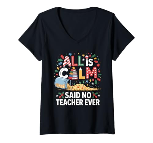 Damen Konfettiglas All is Calm Said No Teacher Ever T-Shirt mit V-Ausschnitt von all is Calm Teacher Life Xmas Holiday