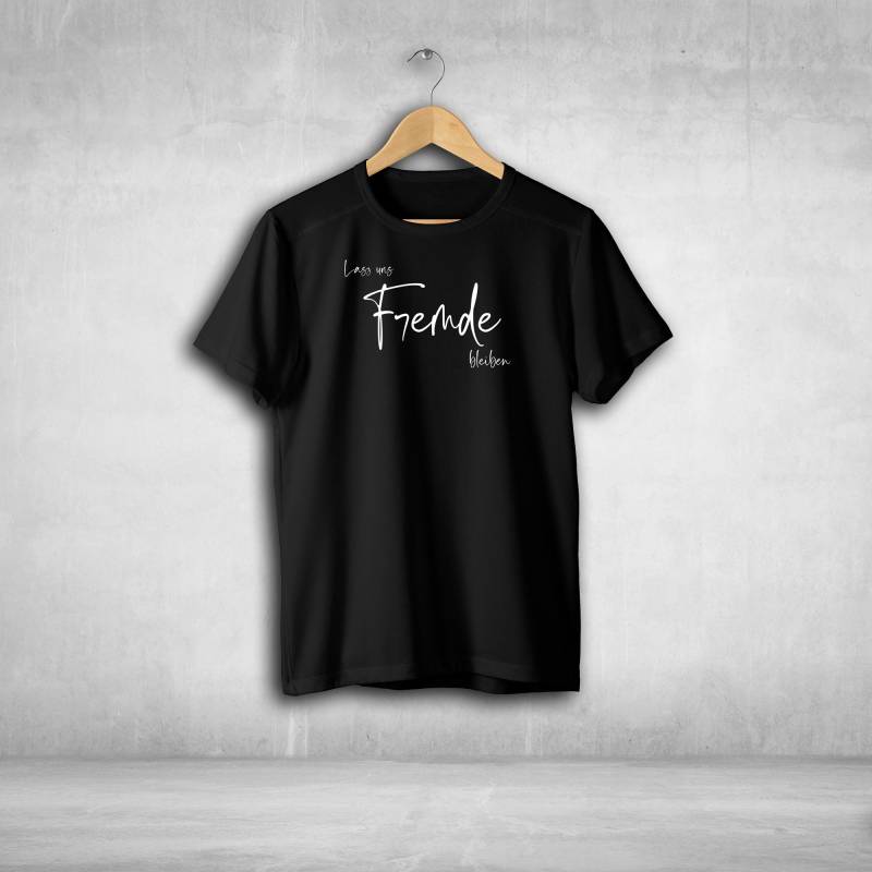 Lass Uns Fremde Bleiben Tshirt Unisex Witziger Spruch Statement T-Shirt von allyours24
