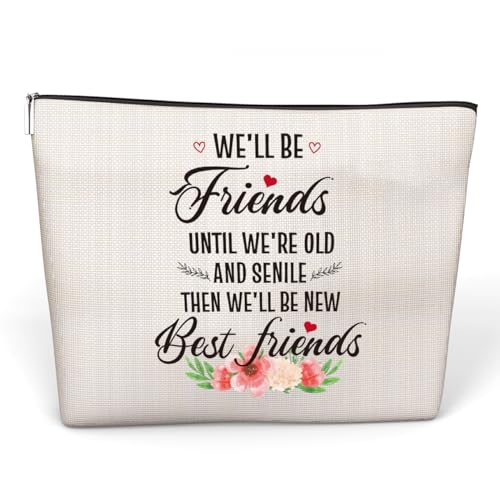 Freundschaftsgeschenke für Frauen, We'll Be Friends Until We're Old Kosmetiktasche, beste Freundin, Geburtstagsgeschenke, Make-up-Tasche, Weihnachtsabschluss, Geschenk für Freundin, Schwester, beste von anhpover