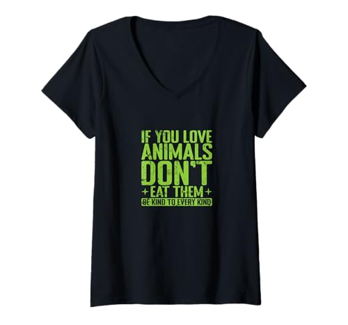 Damen Wenn du Tiere liebst, iss sie nicht, Freundlichkeits-Slogan T-Shirt mit V-Ausschnitt Damen Wenn du Tiere liebst, iss sie nicht, Freundlichkeits-Slogan T-Shirt mit V-Ausschnitt von animal kindness compassion slogan no meat message