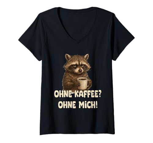 Damen Lustiger Waschbär, Ohne Kaffee Spruch T-Shirt mit V-Ausschnitt von art(ist)design